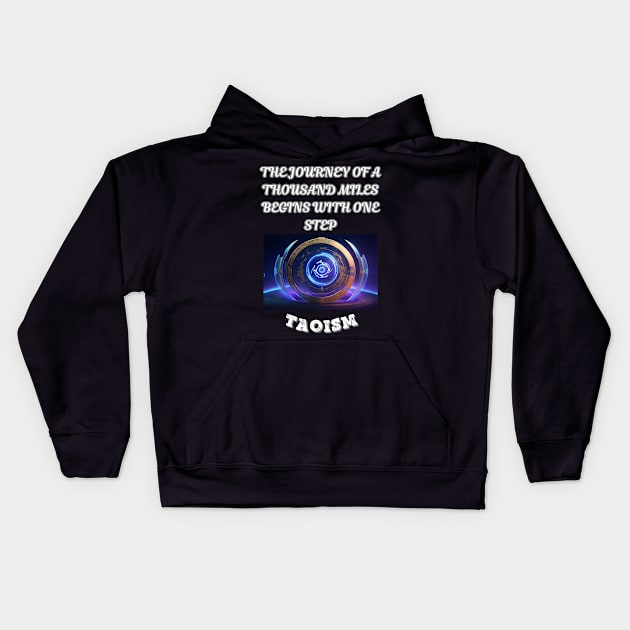 Taoism, The Journey Of A Thousand Miles Begins With One Step Kids Hoodie by Smartteeshop